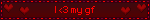I 3 my gf