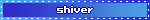 shiver