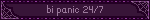 bi panic 24/7