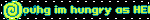 ouhg im hungry as HELL