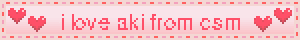 i love aki from csm