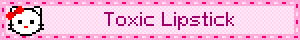 Toxic Lipstick