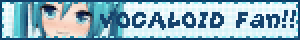 VOCALOID Fan!!!!