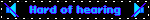 Hard of hearing