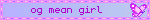 og mean girl