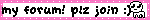 my forum! plz join :)