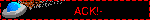 ACK!-
