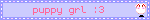 puppy grl :3