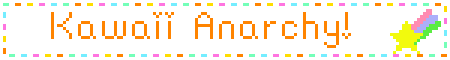 Kawaii Anarchy!