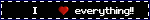 everything!!