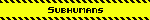 Subhumans