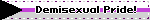 Demisexual Pride!