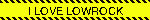 I LOVE LOWROCK