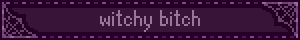 witchy bitch
