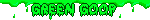 GREEN GOOP