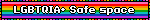 LGBTQIA+ Safe space