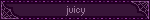 juicy
