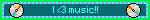 I <3 music!!