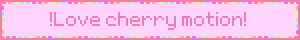 !Love cherry motion!