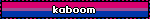 kaboom