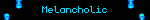 Melancholic