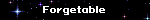 Forgetable
