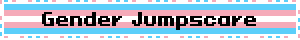 Gender Jumpscare