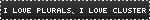 I love plurals, I love cluster bs, I love psychotic people, I love intersex people, I love queers, I love otherkin!