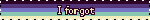 Plural flag with text: I forgot