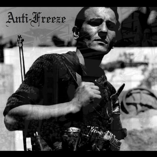 anti-freeze, all fascists deserve to die
