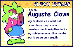 I     am an Auguste Clown! Click here to take the clown quiz!