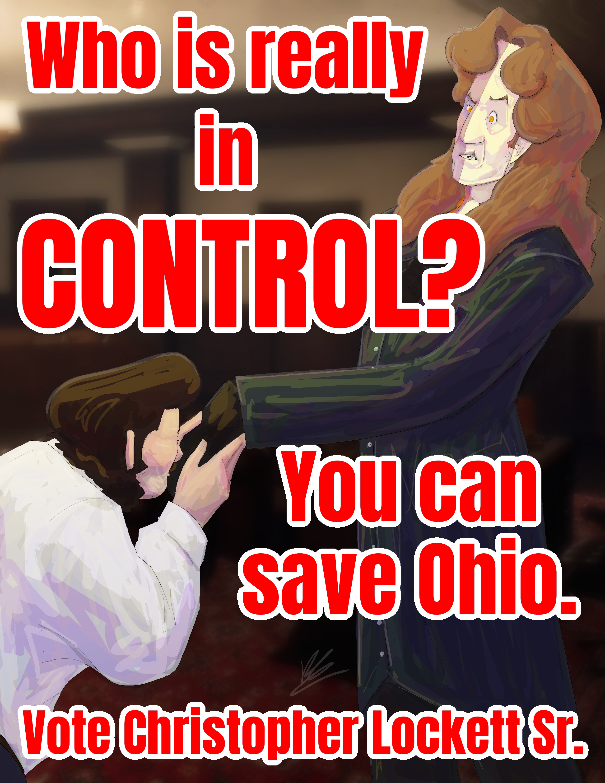 the head of the mob kissing the hand of his second in command with the words "who is really in control? you can save ohio. vote christopher lockett sr." plastered over.