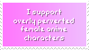 i support overly perverted female anime characters. static stamp