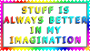 Stuff-is-always-better-in-my-imagination