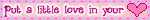 Put-a-little-love-in-your