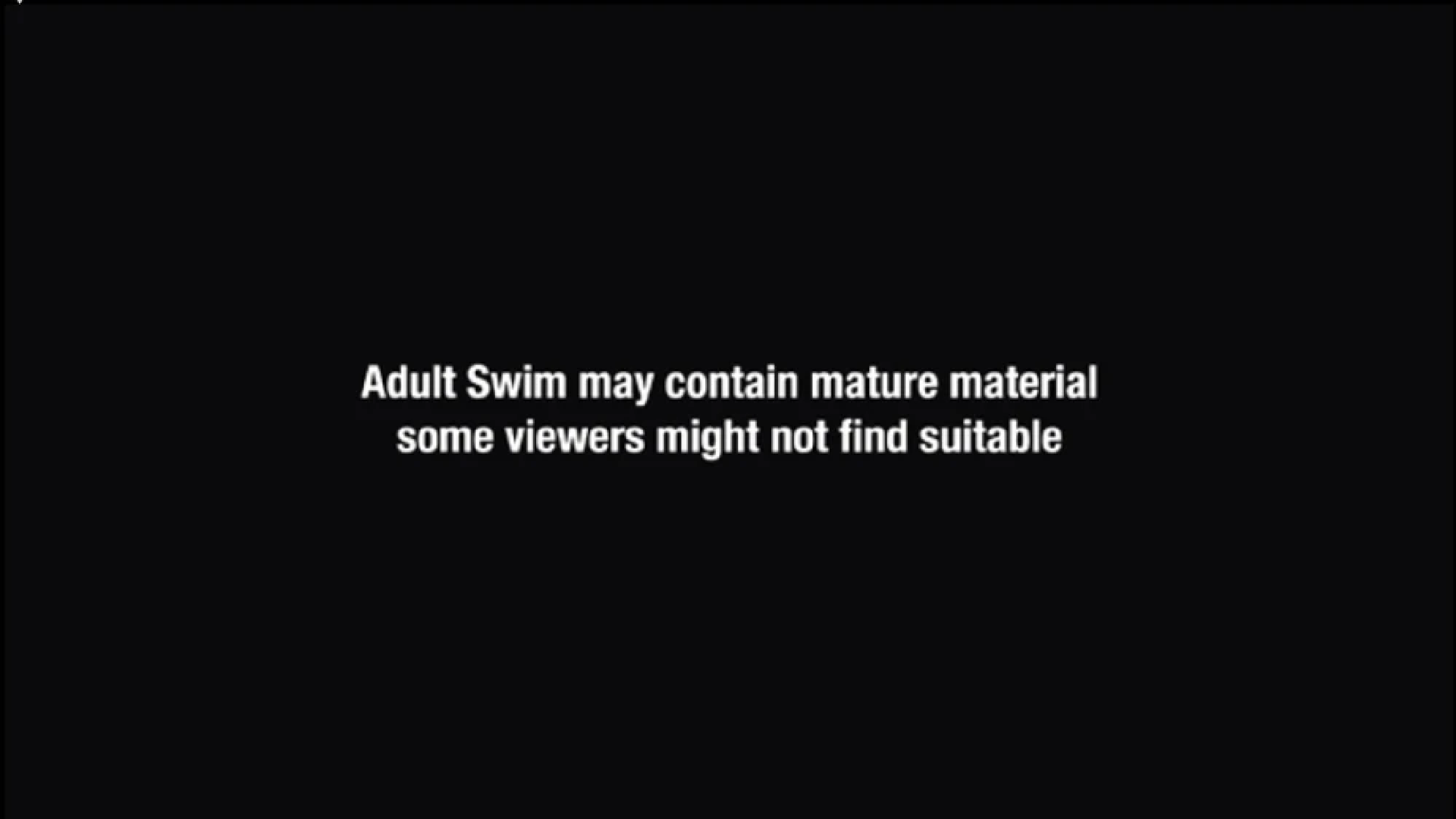 Adult Swim Warning