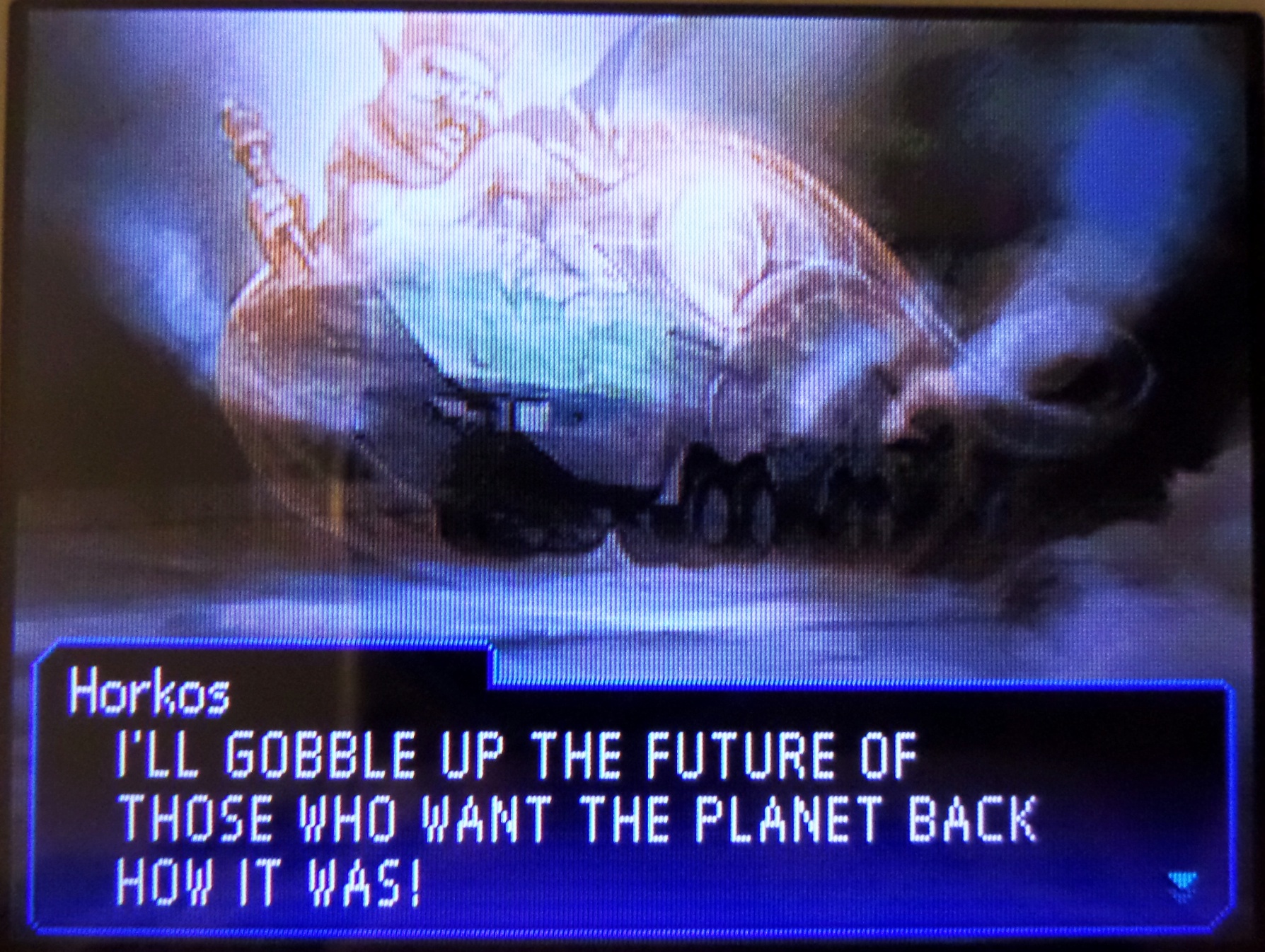 horkos: I'LL GOBBLE UP THE FUTURE OF THOSE WHO WANT THE PLANET BACK HOW IT WAS!