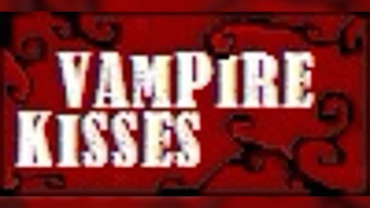 Vampire kisses
