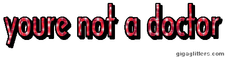 youre not a doctor glitter