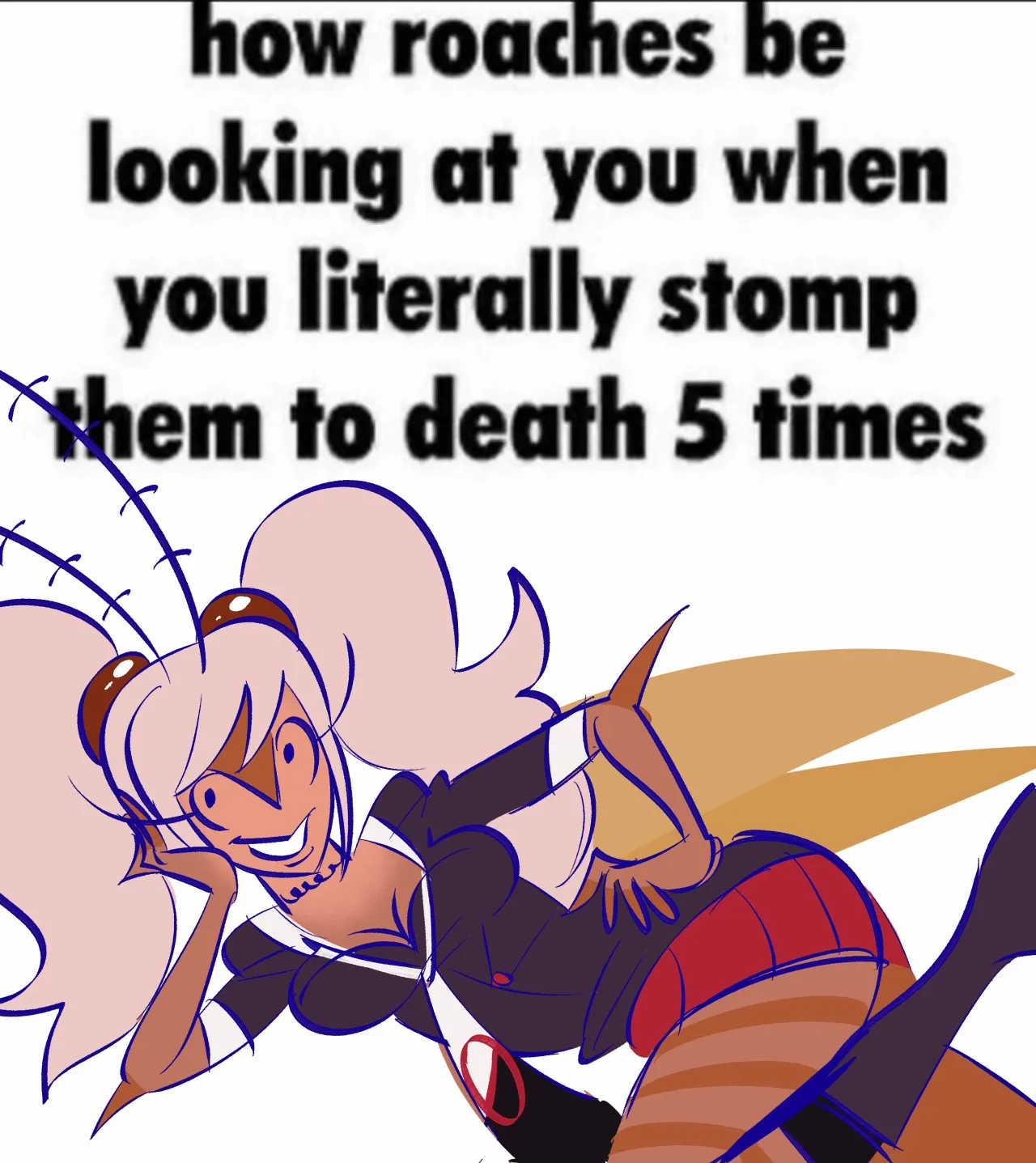 enoshima junko from danganronpa drawn as an anthropomorphic cockroach with the text how cockroaches look at you when you literally stomp them to death 6 times at the top