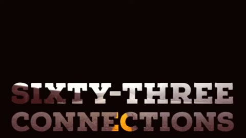 Sixty-Three Connections