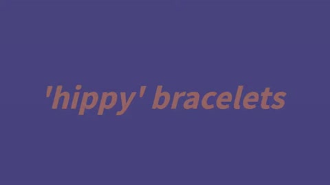 "Hippy" Bracelets