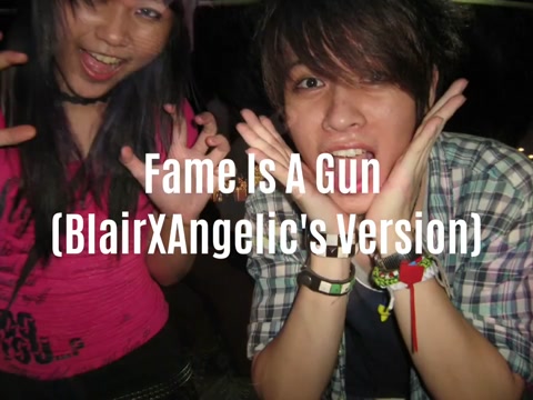 Fame is a GUN (BlairXAngelic's Version)