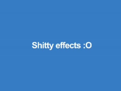 Shitty effects :O