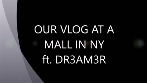 ny mall vlog ft. dr3am3r