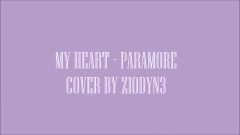 my heart - paramore cover