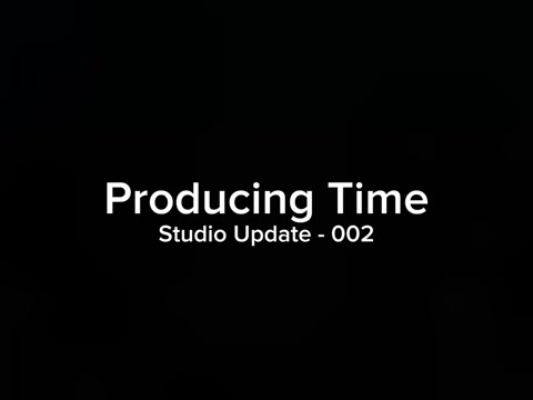 Studio Update 002 - Producing Time!