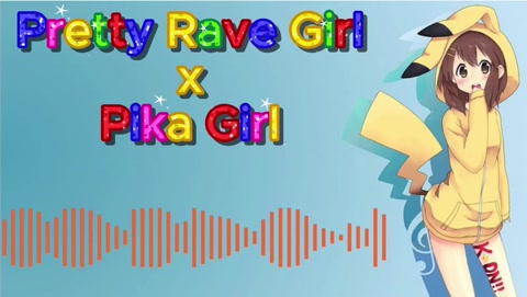 Pretty Rave Girl x Pika Girl