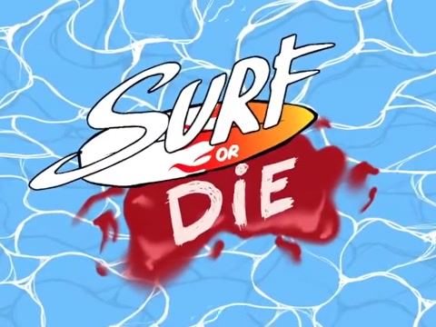 Surf or DIE - Release Trailer