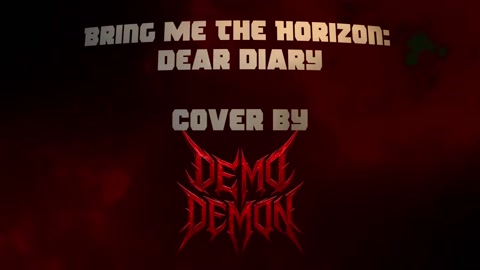Bring Me The Horizon: Dear Diary (Cover by Demo Demon)